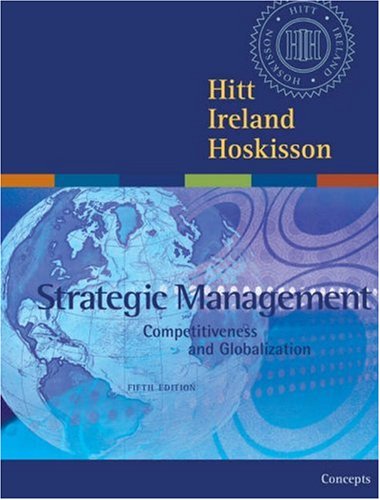 Strategic Management: Competitiveness and Globalization Concepts with InfoTrac College Edition