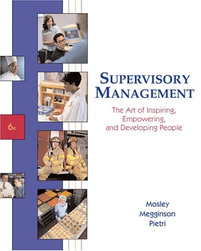 Supervisory Management: The Art Of Inspiring, Empowering, And Developing People