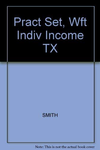 Practice Set for Hoffman/Smith/Willis’ West Federal Taxation 2007