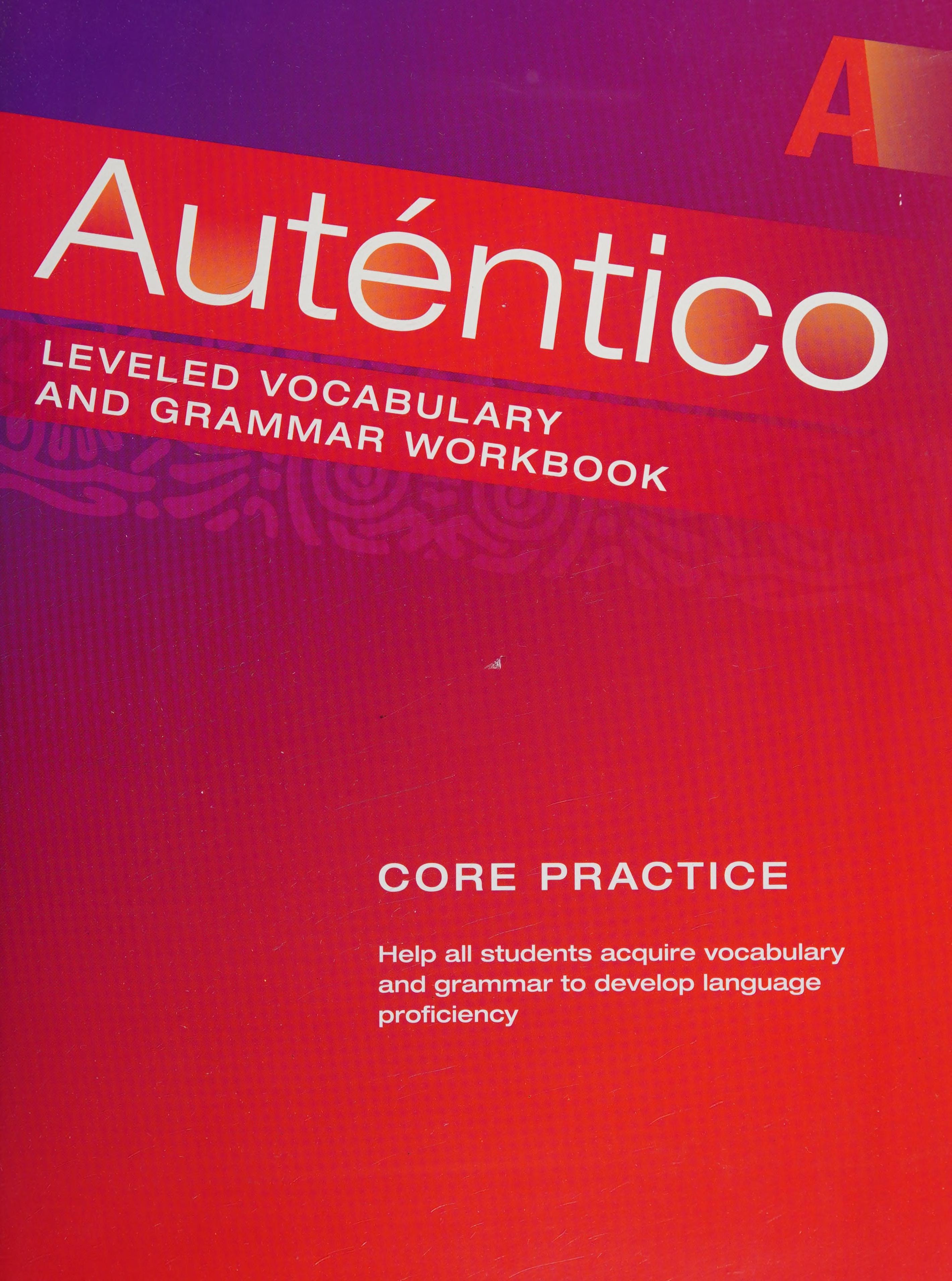 Autentico 2018 Leveled Vocab and Grammar Workbook Level A