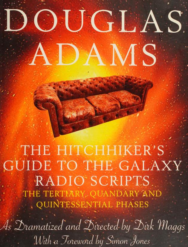 The Hitchhiker's Guide to the Galaxy Radio Scripts Volume 2: The Tertiary, Quandary and Quintessential Phases: v. 2
