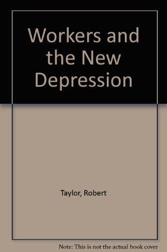 Workers and the New Depression