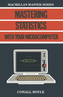 Mastering Statistics With Your Microcomputer
