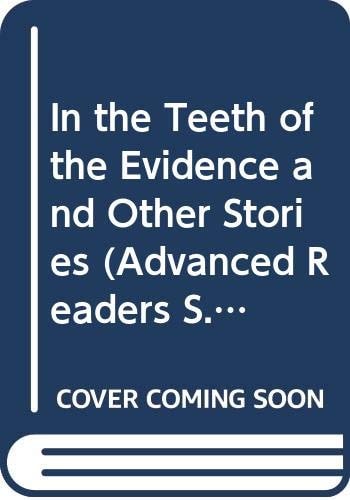 In the Teeth of the Evidence and Other Stories Advanced Readers