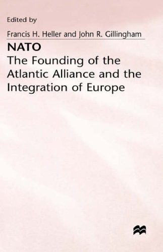 NATO - Founding of the Atlantic Alliance: Founding of the Atlantic Alliance and the Integration of Europe