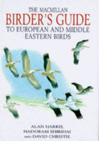The Macmillan Birder s Guide to European and Middle Eastern Birds