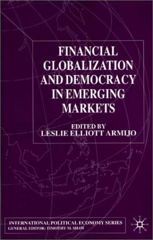 Financial Globalization and Democracy in Emerging Markets International Political Economy
