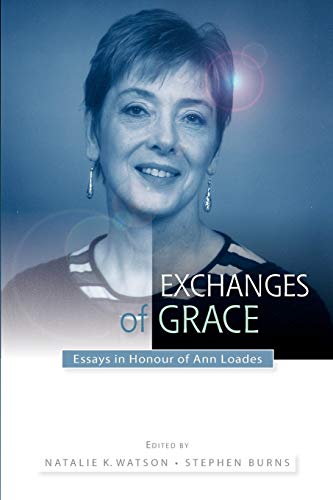 Exchanges Of Grace: Essays In Honour Of Ann Loades