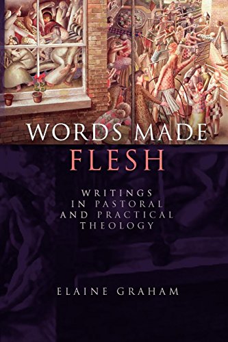Words Made Flesh: Writings in Pastoral and Practical Theology