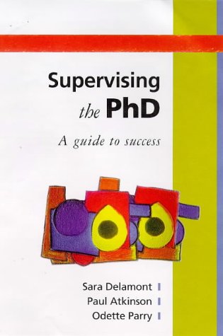 Supervising the PhD: A Guide to Success