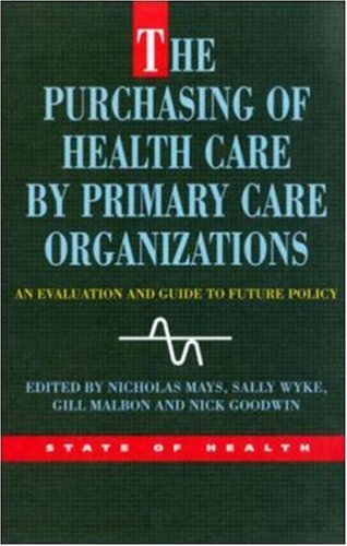 The Purchasing Of Health Care Primary Care Organizations
