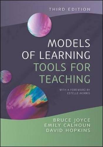 Models of Learning, Tools for Teaching. Bruce Joyce, Emily Calhoun and David Hopkins