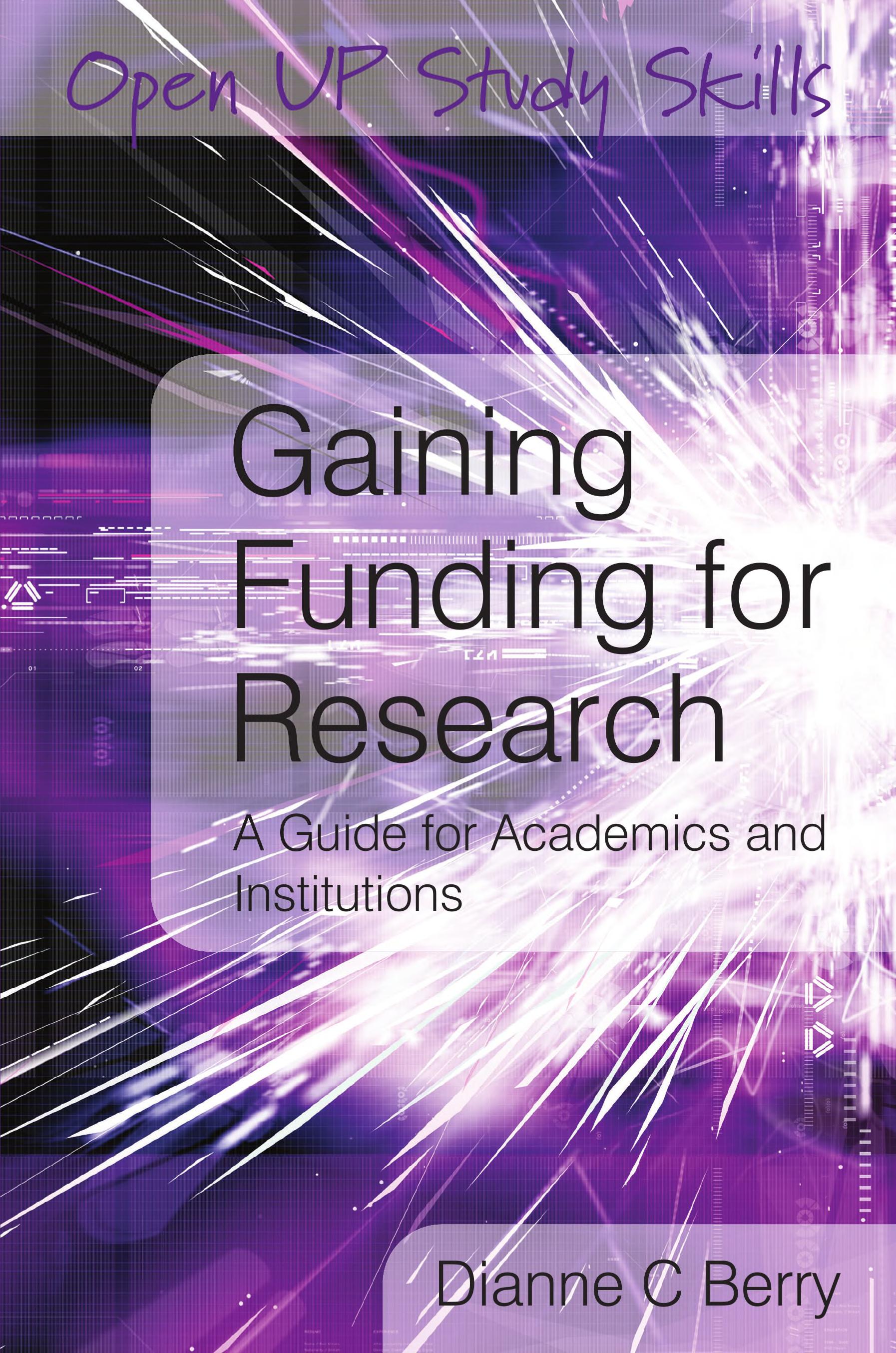 Gaining Funding For Research: A Guide For Academics And Institutions
