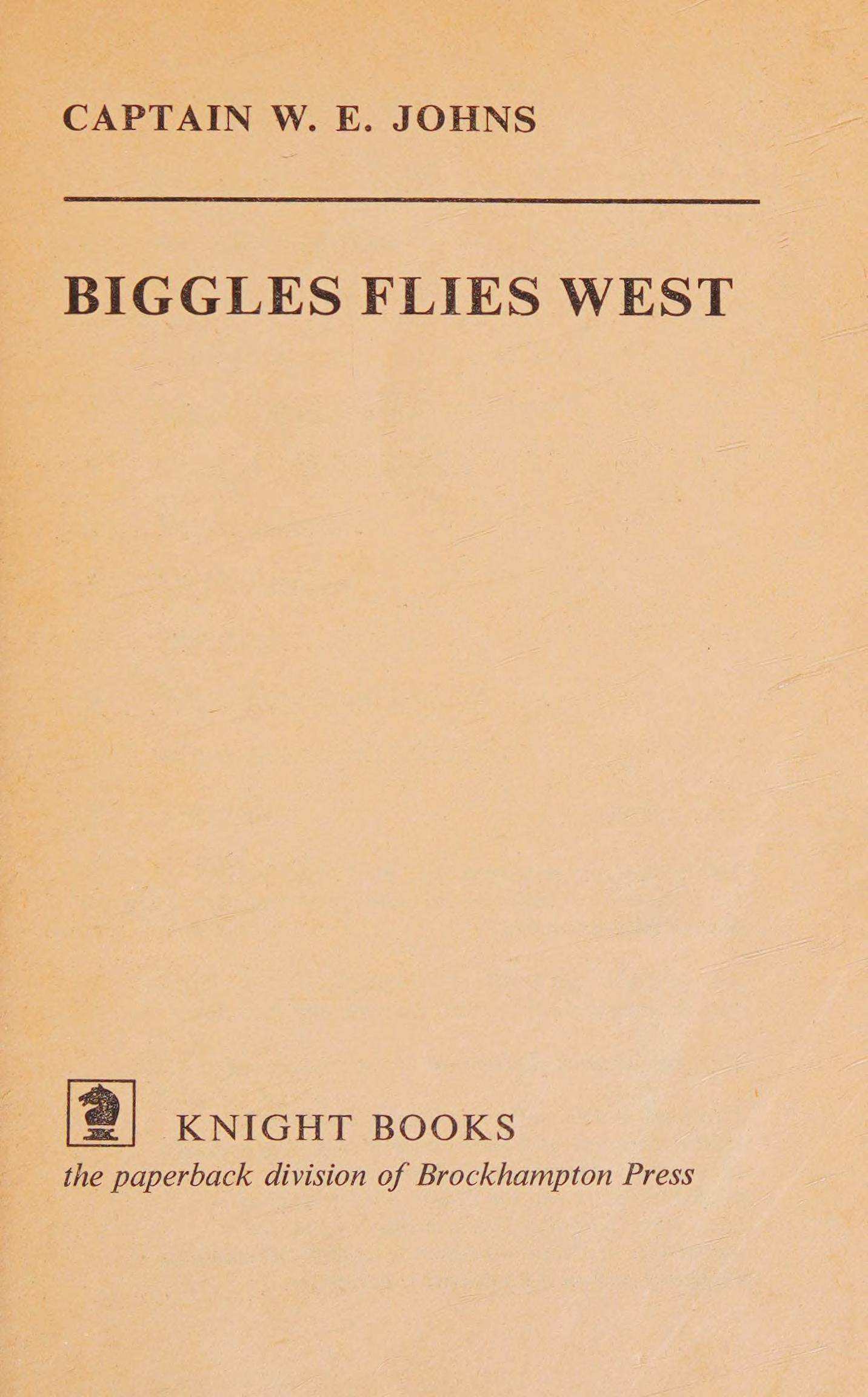 Biggles Flies West Kgt