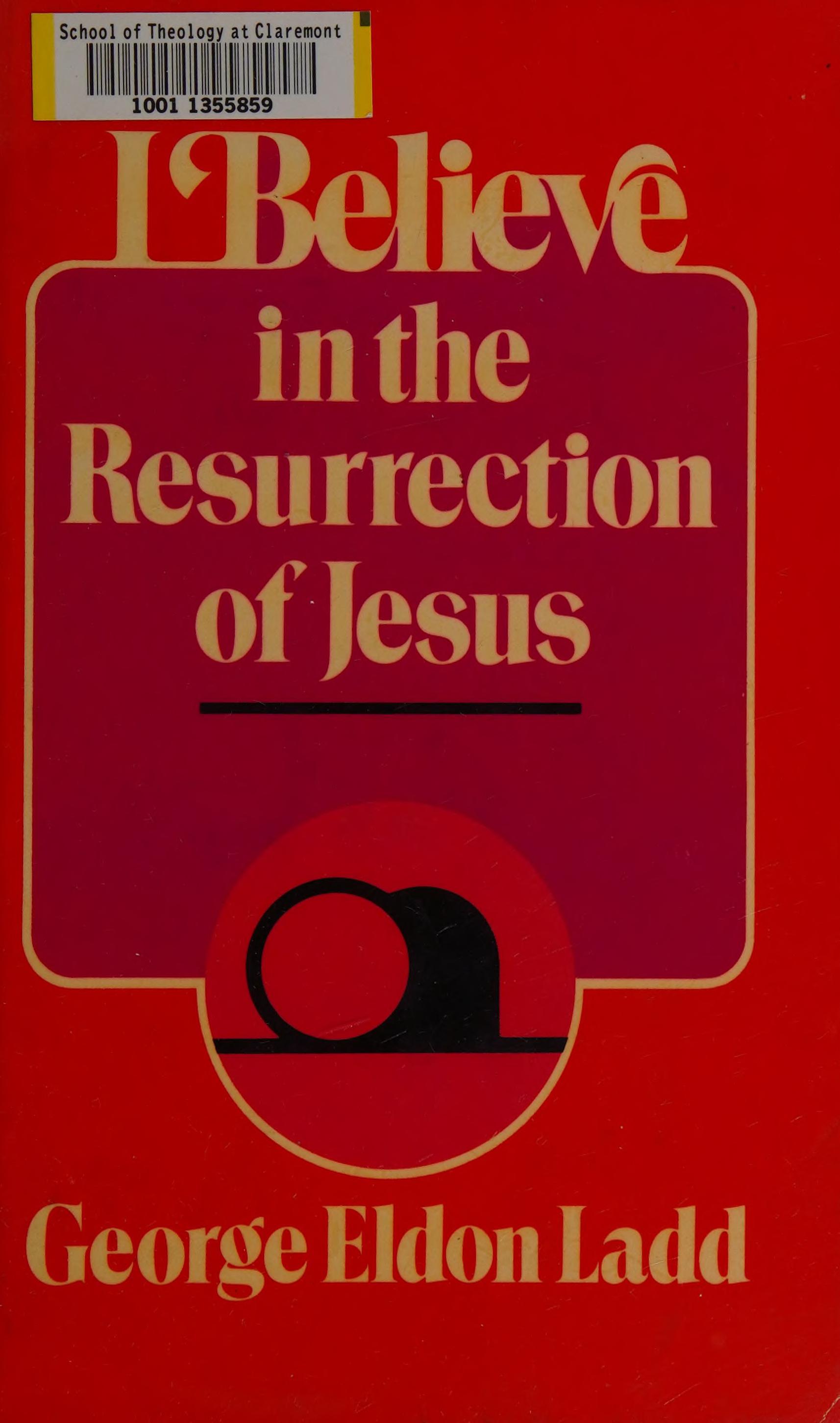 I believe in the Ressurection of Jesus.