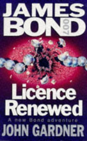 Licence Renewed by John Gardner, ISBN 9780340268735