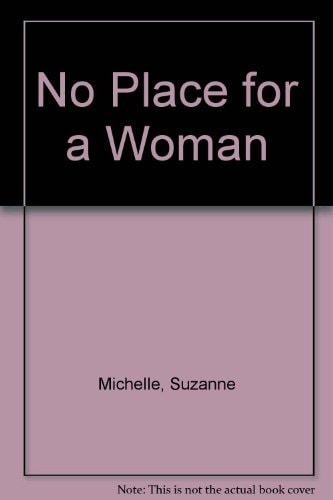 No place for a woman.