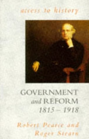Government And Reform, 1815-1918 (Access To History)