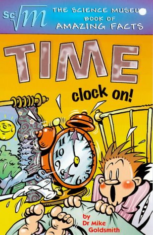The Science Museum Time Science Museum Book of Amazing Facts