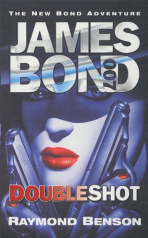 Doubleshot by Raymond Benson, ISBN 9780340751695