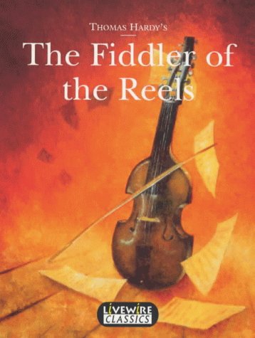 Livewire Classics: Thomas Hardy'S The Fiddler Of The Reels