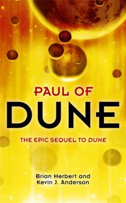 Paul Of Dune by Kevin-J Anderson, Brian Herbert, Kevin J. Anderson, and Brian Herbert Kevin J. Anderson, ISBN 9780340837559