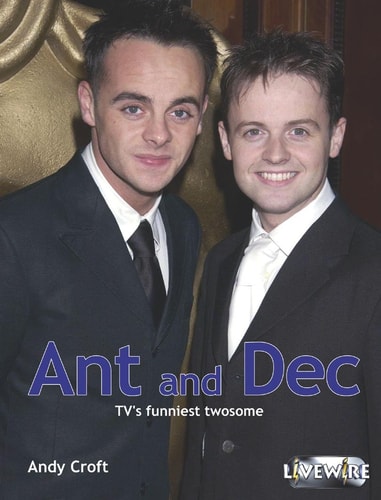 "Ant and Dec" (Livewire Real Lives)