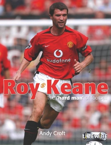 Roy Keane (Livewire Real Lives)