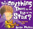 Is There Anything There at the Top of the Stair?