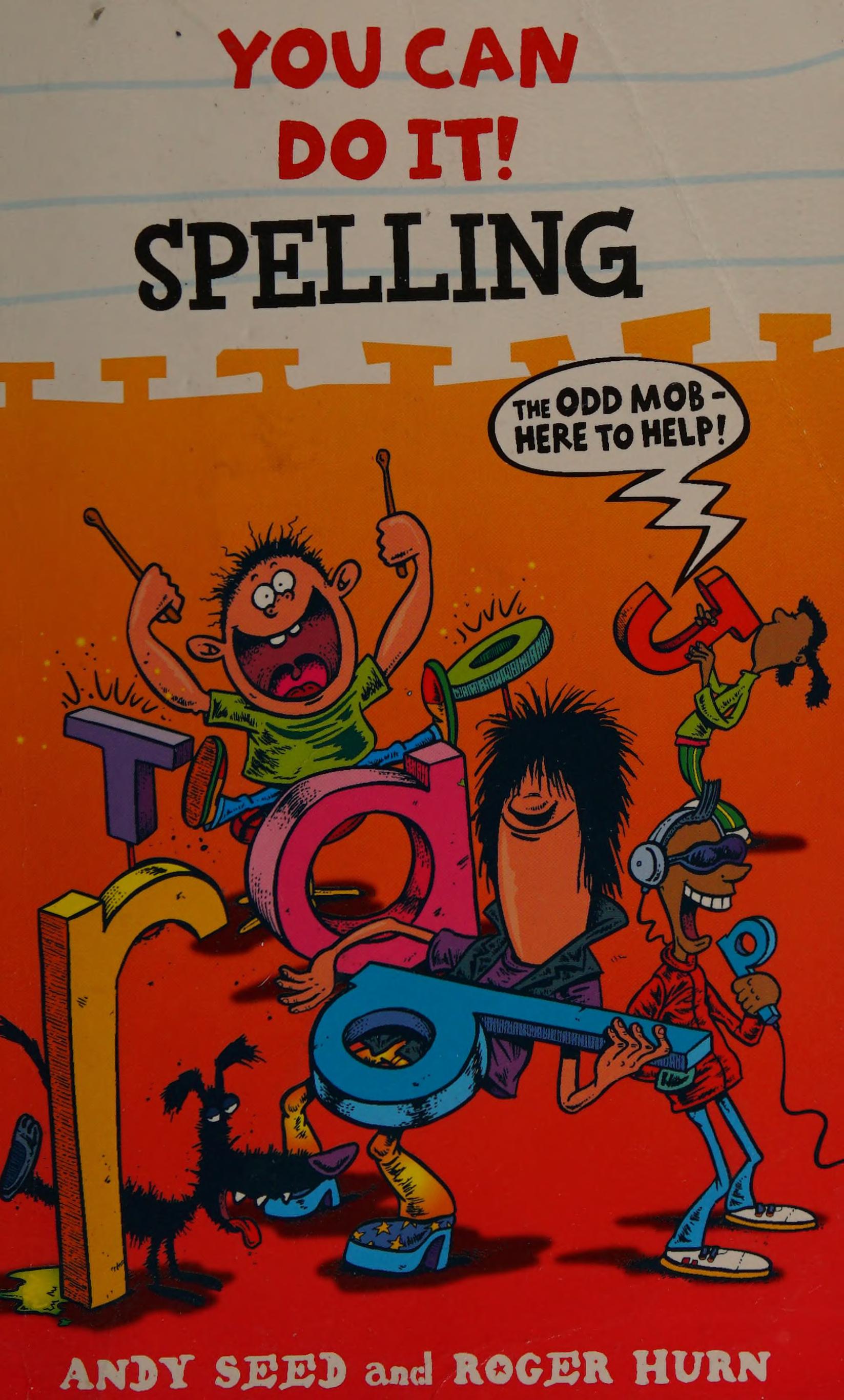 Spelling. Andy Seed and Roger Hurn
