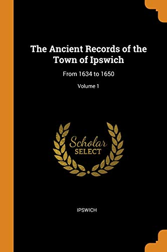 The Ancient Records of the Town of Ipswich