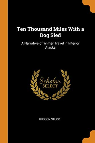 Ten Thousand Miles with a Dog Sled
