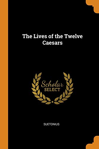 The Lives of the Twelve Caesars