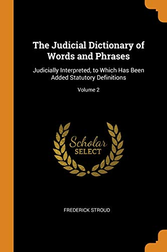 The Judicial Dictionary of Words and Phrases