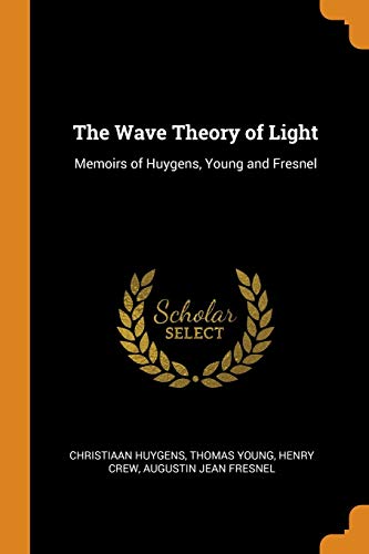 The Wave Theory of Light