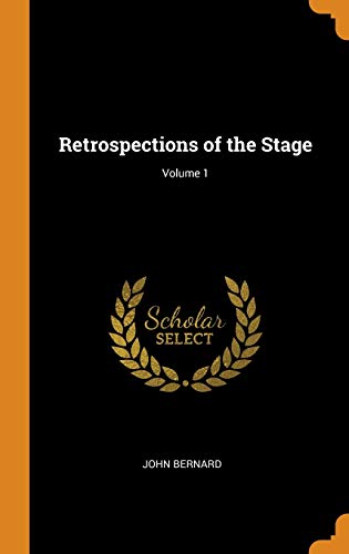 Retrospections of the Stage Volume 1