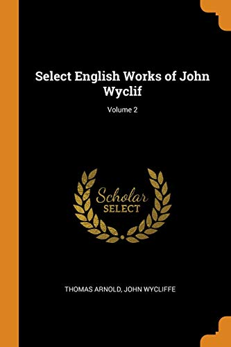 Select English Works of John Wyclif; Volume 2