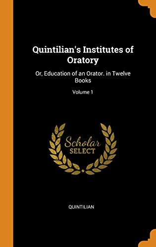 Quintilian's Institutes of Oratory