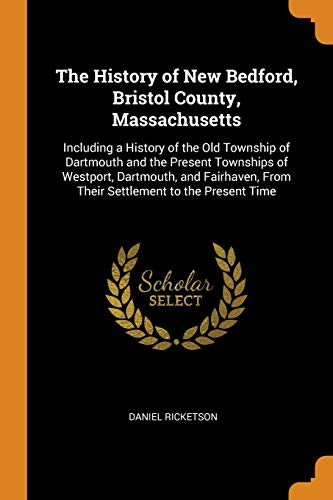 The History of New Bedford, Bristol County, Massachusetts
