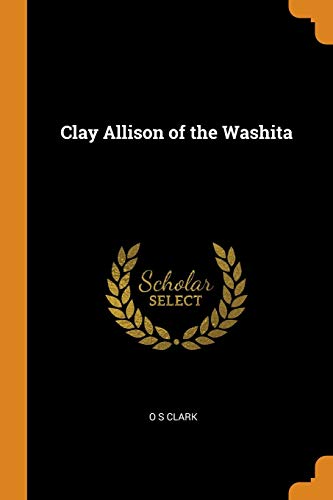 Clay Allison Of The Washita