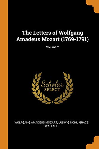 The Letters of Wolfgang Amadeus Mozart Volume 2