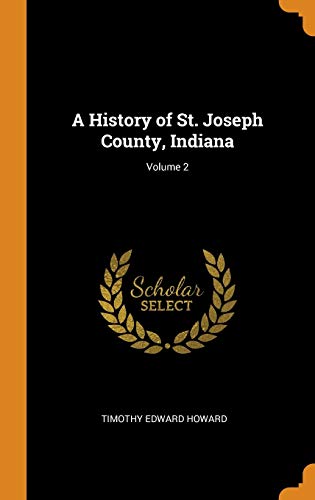 A History Of St. Joseph County, Indiana; Volume 2