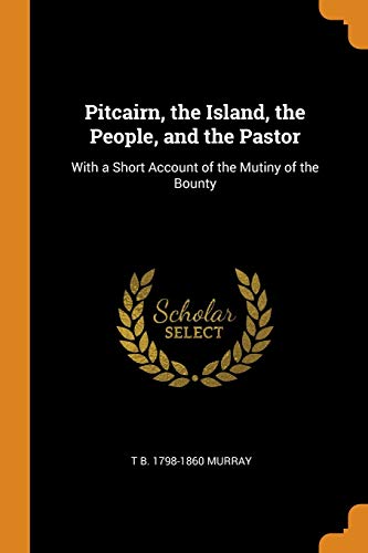 Pitcairn, The Island, The People, And The Pastor