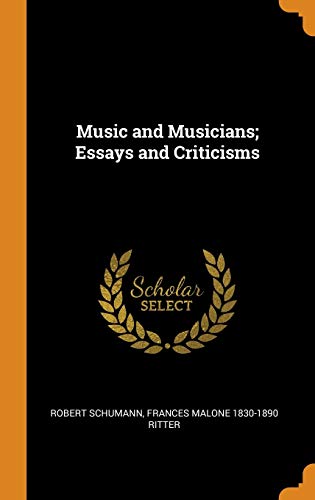 Music and Musicians; Essays and Criticisms