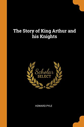 The Story of King Arthur and His Knights