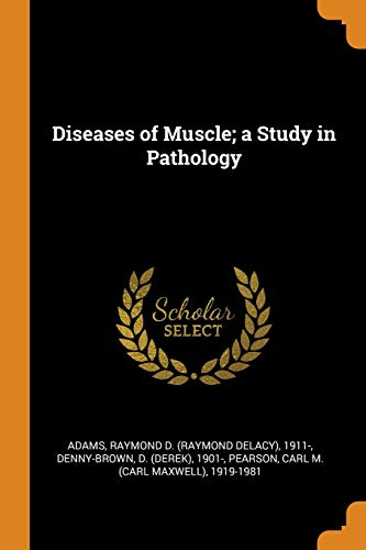 Diseases of Muscle a Study in Pathology