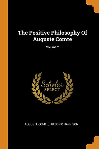 The Positive Philosophy of Auguste Comte; Volume 2