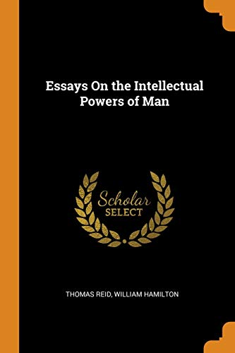 Essays on the Intellectual Powers of Man