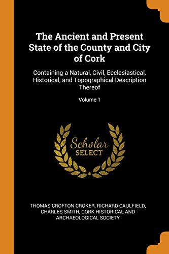 The Ancient and Present State of the County and City of Cork
