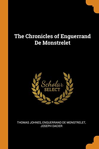 The Chronicles Of Enguerrand De Monstrelet
